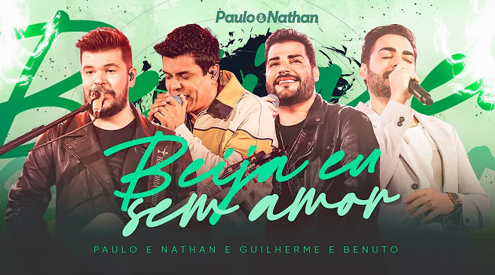 'Beija Eu Sem Amor' - Paulo e Nathan part. Guilherme e Benuto