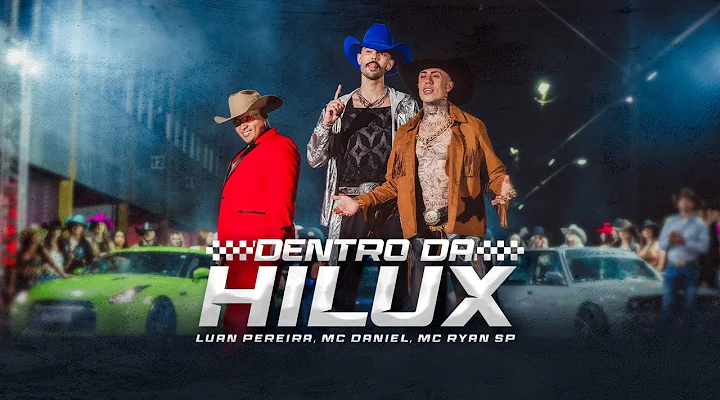 'Dentro da Hilux' - Luan Pereira, MC Daniel e MC Ryan SP