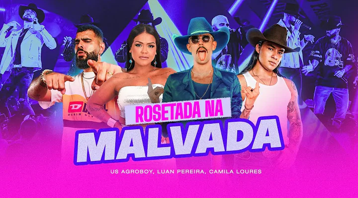 'Rosetada na Malvada' - US Agroboy, Luan Pereira e Camila Loures